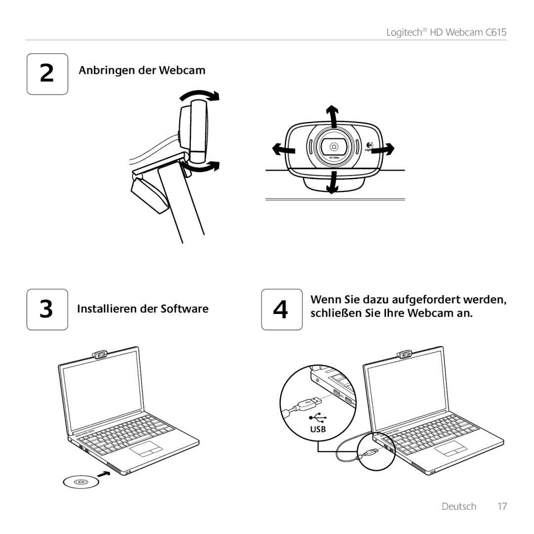 Logitech C615 manual Anbringen der Webcam Installieren der Software, Schließen Sie Ihre Webcam an 