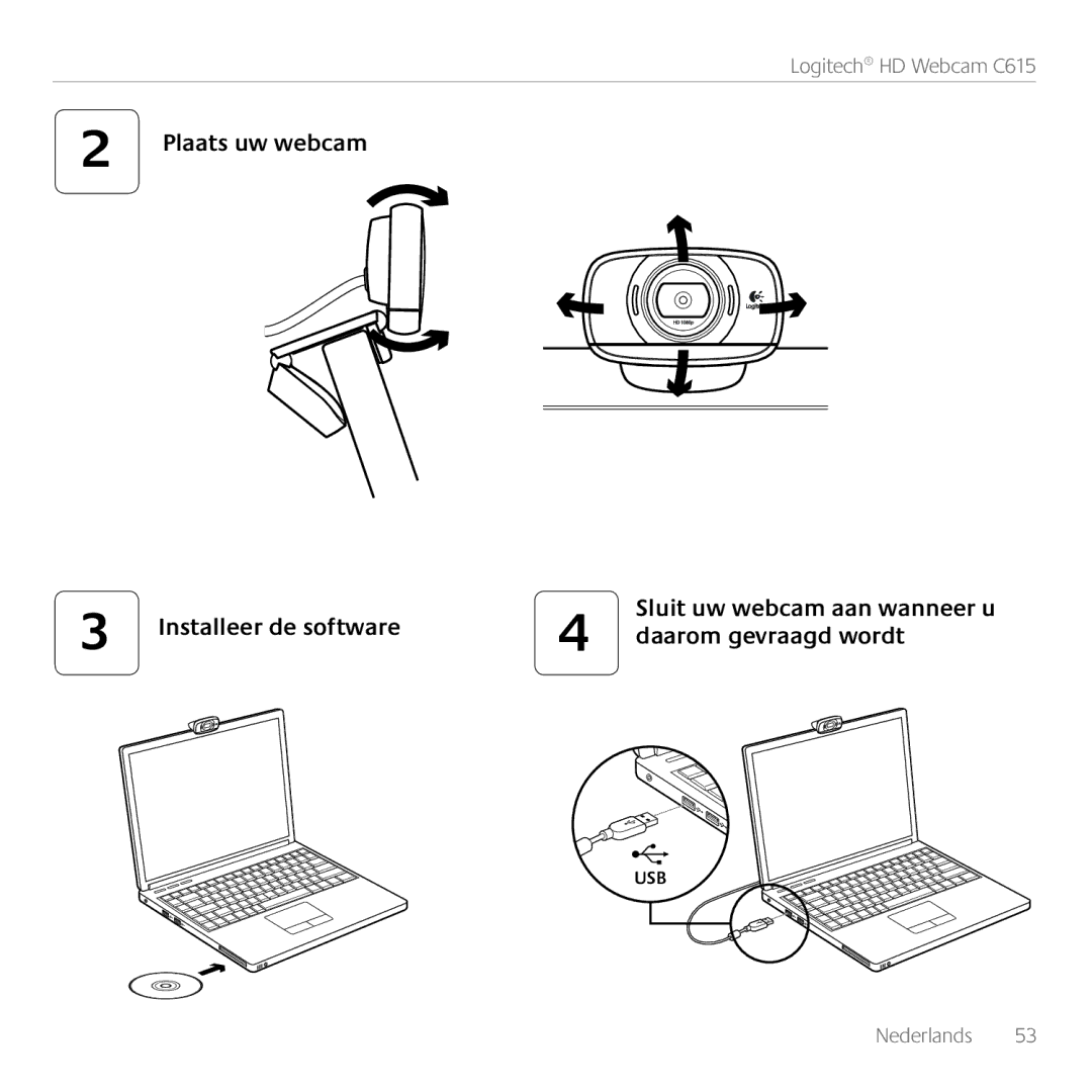 Logitech C615 manual Plaats uw webcam Installeer de software, Daarom gevraagd wordt 