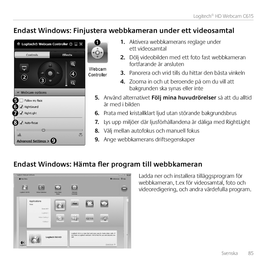 Logitech C615 manual Endast Windows Finjustera webbkameran under ett videosamtal 