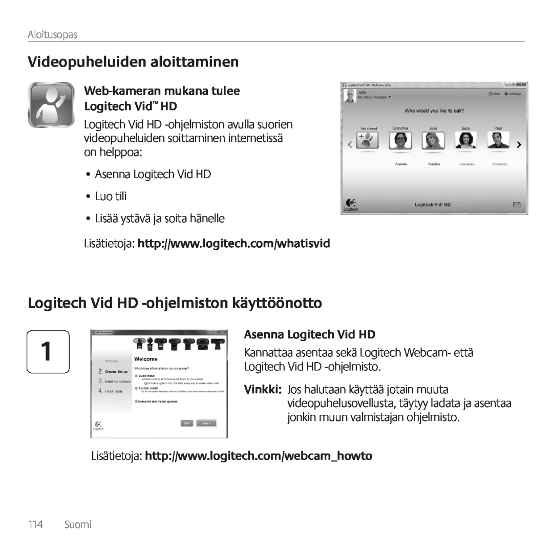 Logitech C615 manual Videopuheluiden aloittaminen, Logitech Vid HD -ohjelmiston käyttöönotto, Asenna Logitech Vid HD 