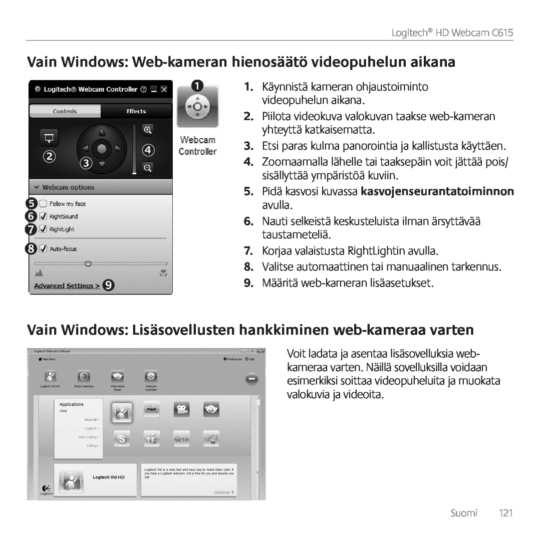 Logitech C615 manual Vain Windows Web-kameran hienosäätö videopuhelun aikana 