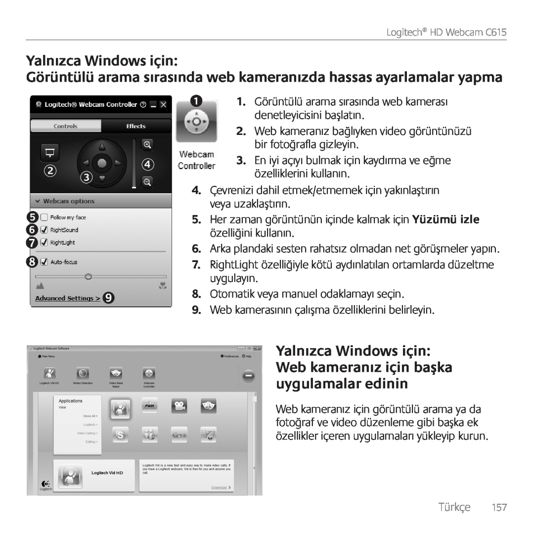 Logitech C615 manual Yalnızca Windows için, Görüntülü arama sırasında web kameranızda hassas ayarlamalar yapma 