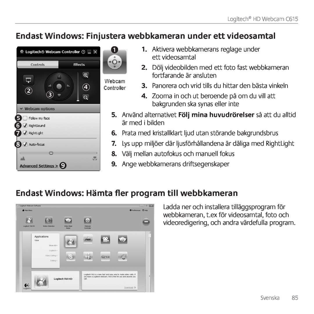Logitech C615 manual Endast Windows Finjustera webbkameran under ett videosamtal 