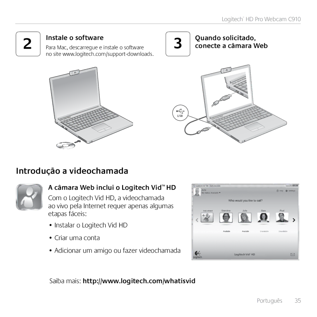 Logitech C910 manual Introdução a videochamada, Instale o software Quando solicitado, Conecte a câmara Web 