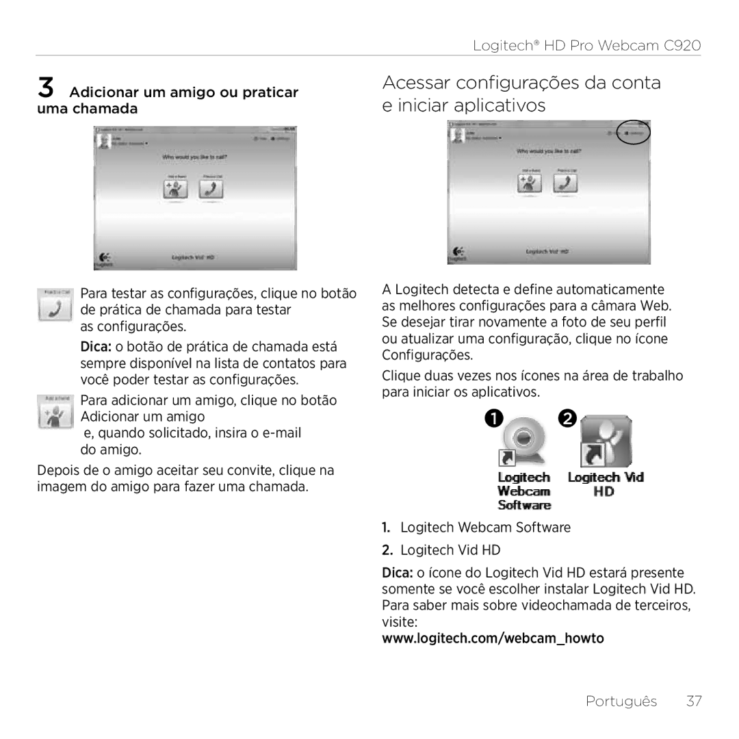 Logitech C920 setup guide Acessar configurações da conta e iniciar aplicativos 