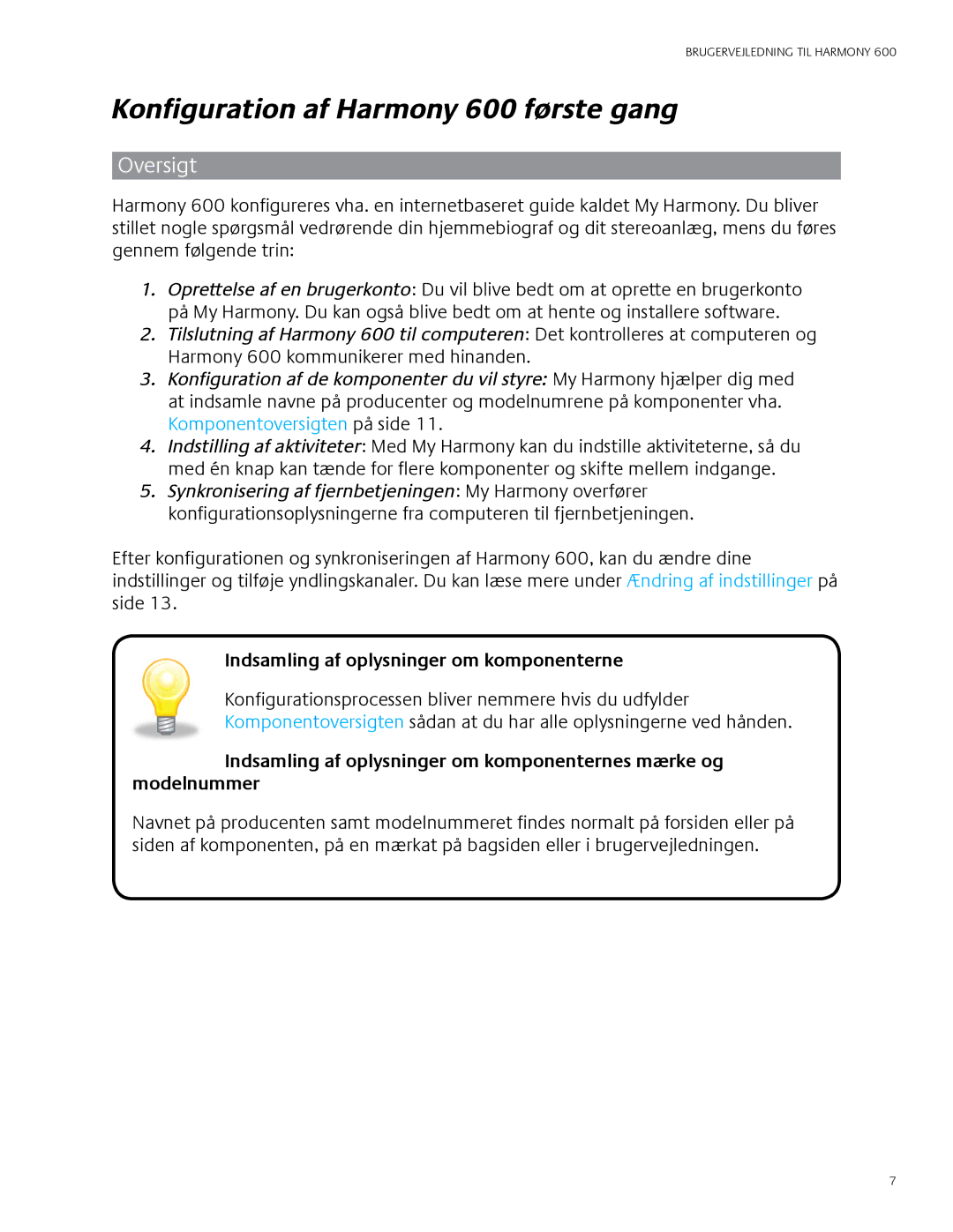 Logitech user manual Konfiguration af Harmony 600 første gang, Oversigt, Indsamling af oplysninger om komponenterne 