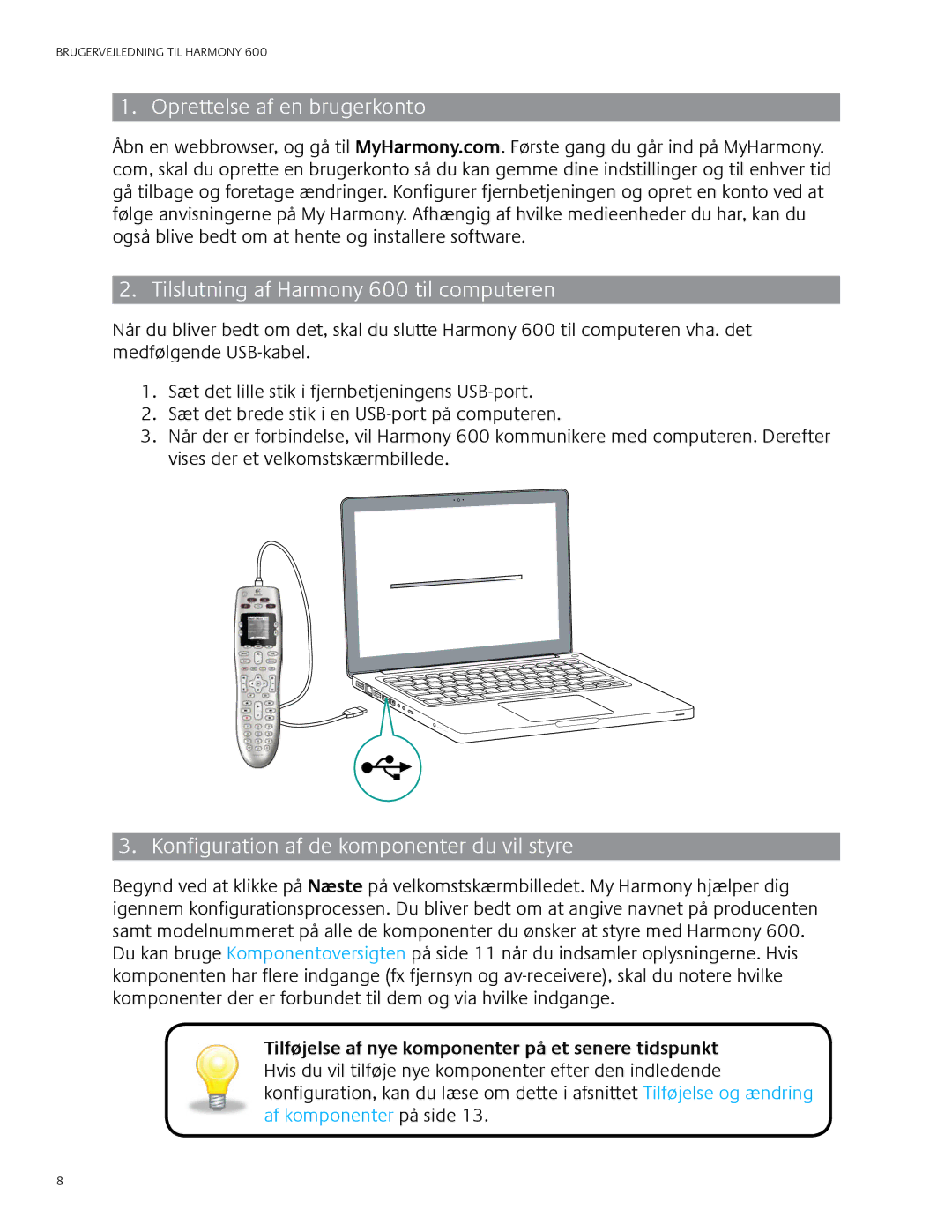 Logitech user manual Oprettelse af en brugerkonto, Tilslutning af Harmony 600 til computeren 