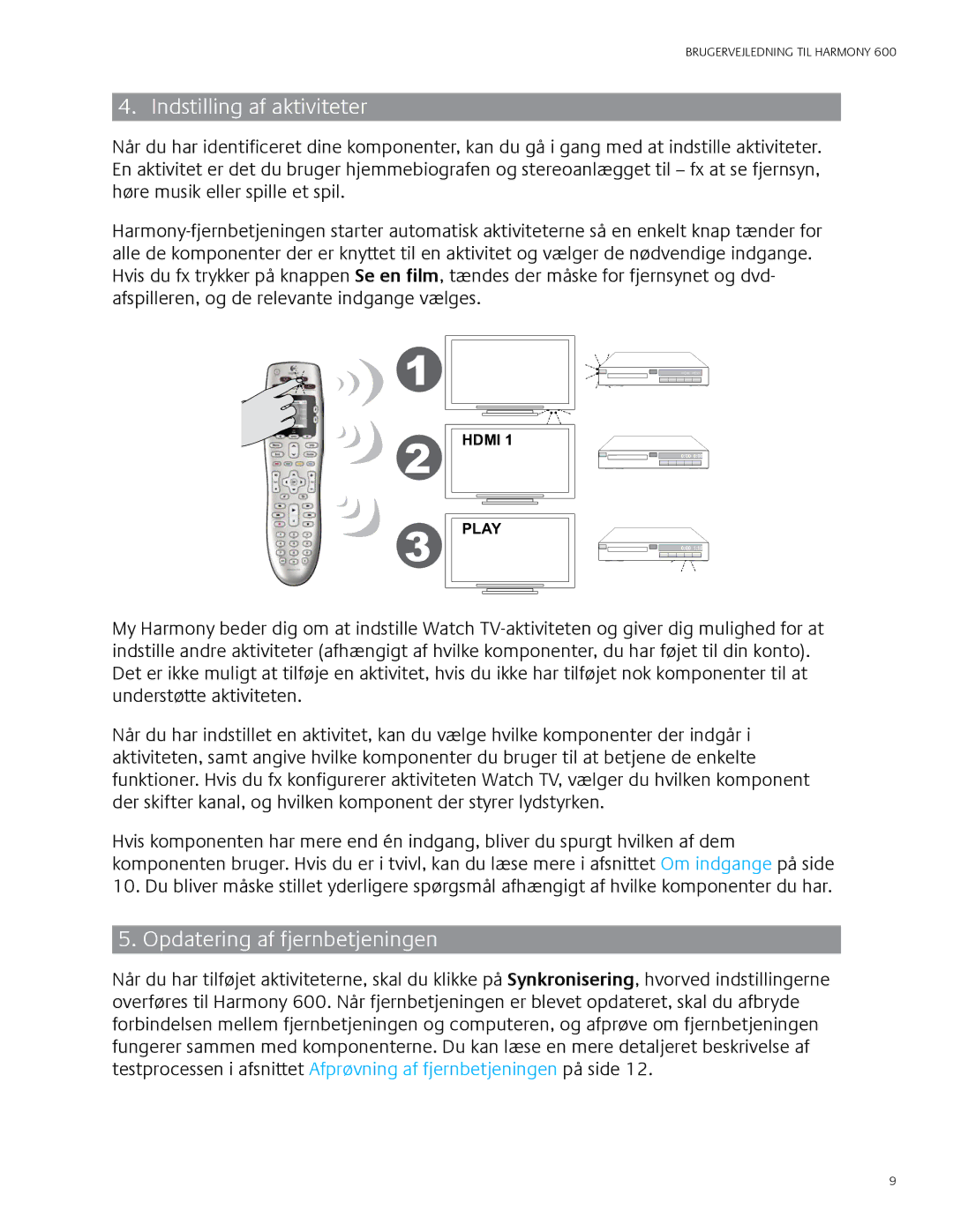 Logitech Harmony 600 user manual Indstilling af aktiviteter, Opdatering af fjernbetjeningen 