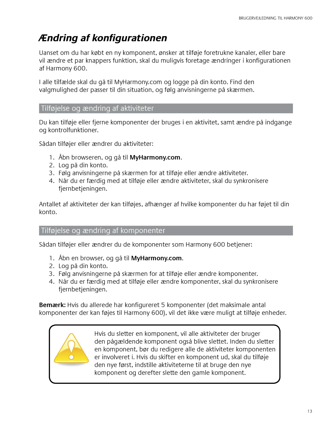 Logitech Harmony 600 user manual Ændring af konfigurationen, Tilføjelse og ændring af aktiviteter 