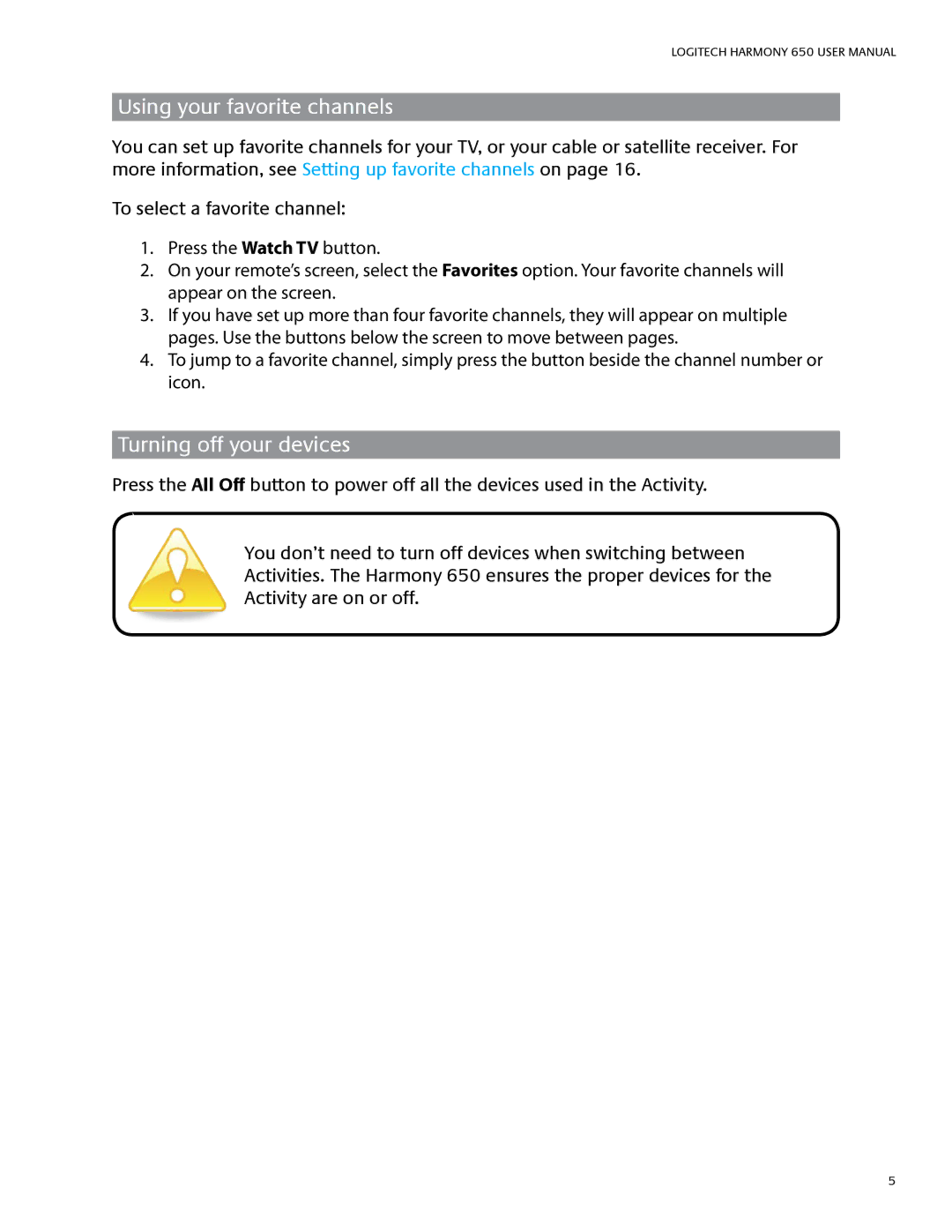 Logitech SD-3990-SC, HARMONY650N user manual Using your favorite channels, Turning off your devices 