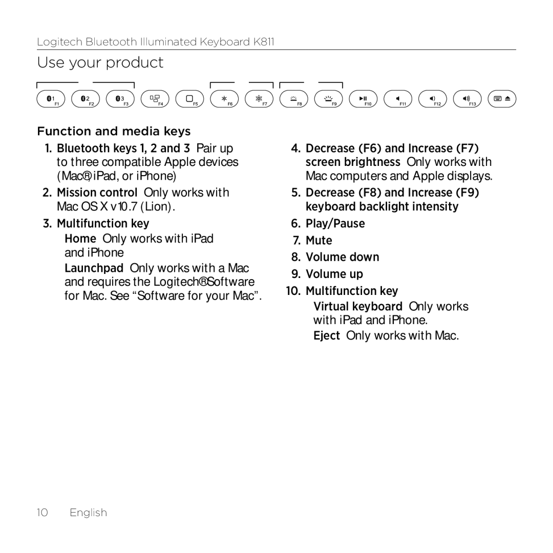 Logitech K811 setup guide Use your product 