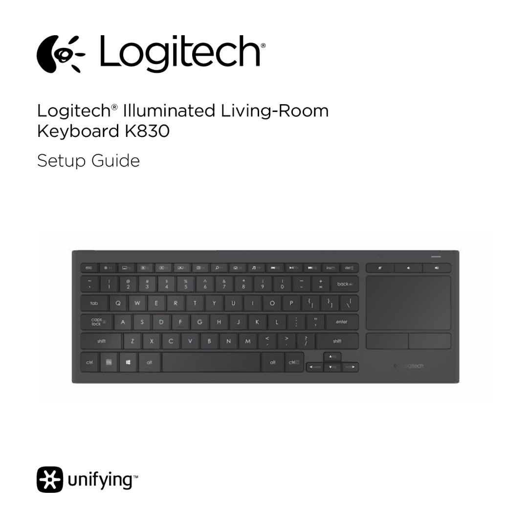 Logitech setup guide Logitech Illuminated Living-Room Keyboard K830 Setup Guide 