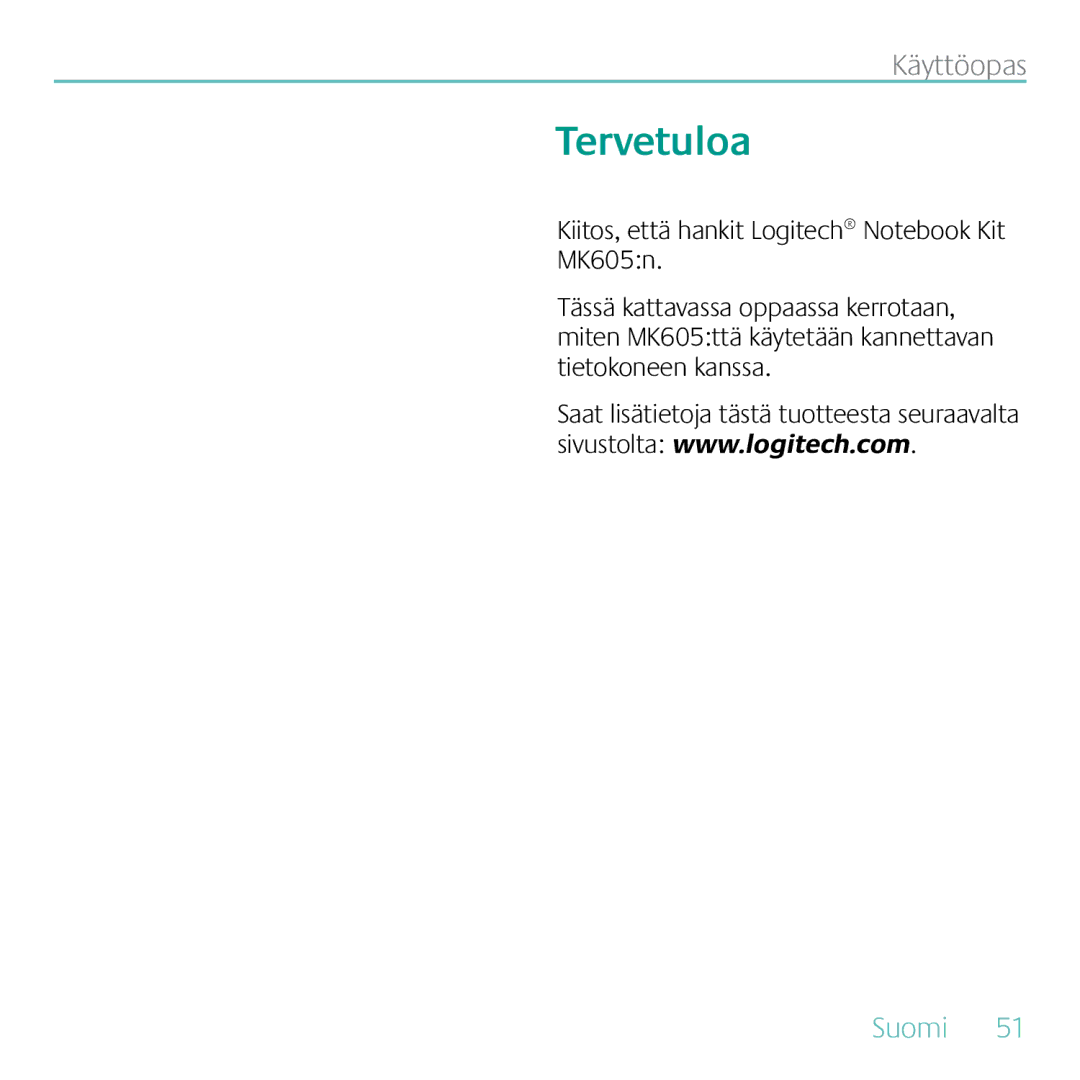 Logitech manual Tervetuloa, Kiitos, että hankit Logitech Notebook Kit MK605n 