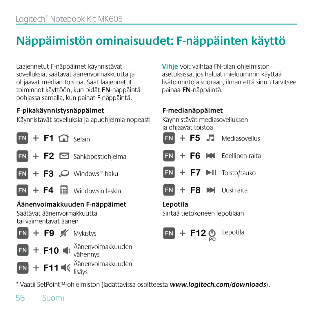 Logitech MK605 manual Näppäimistön ominaisuudet F-näppäinten käyttö, Pikakäynnistysnäppäimet, Äänenvoimakkuuden F-näppäimet 