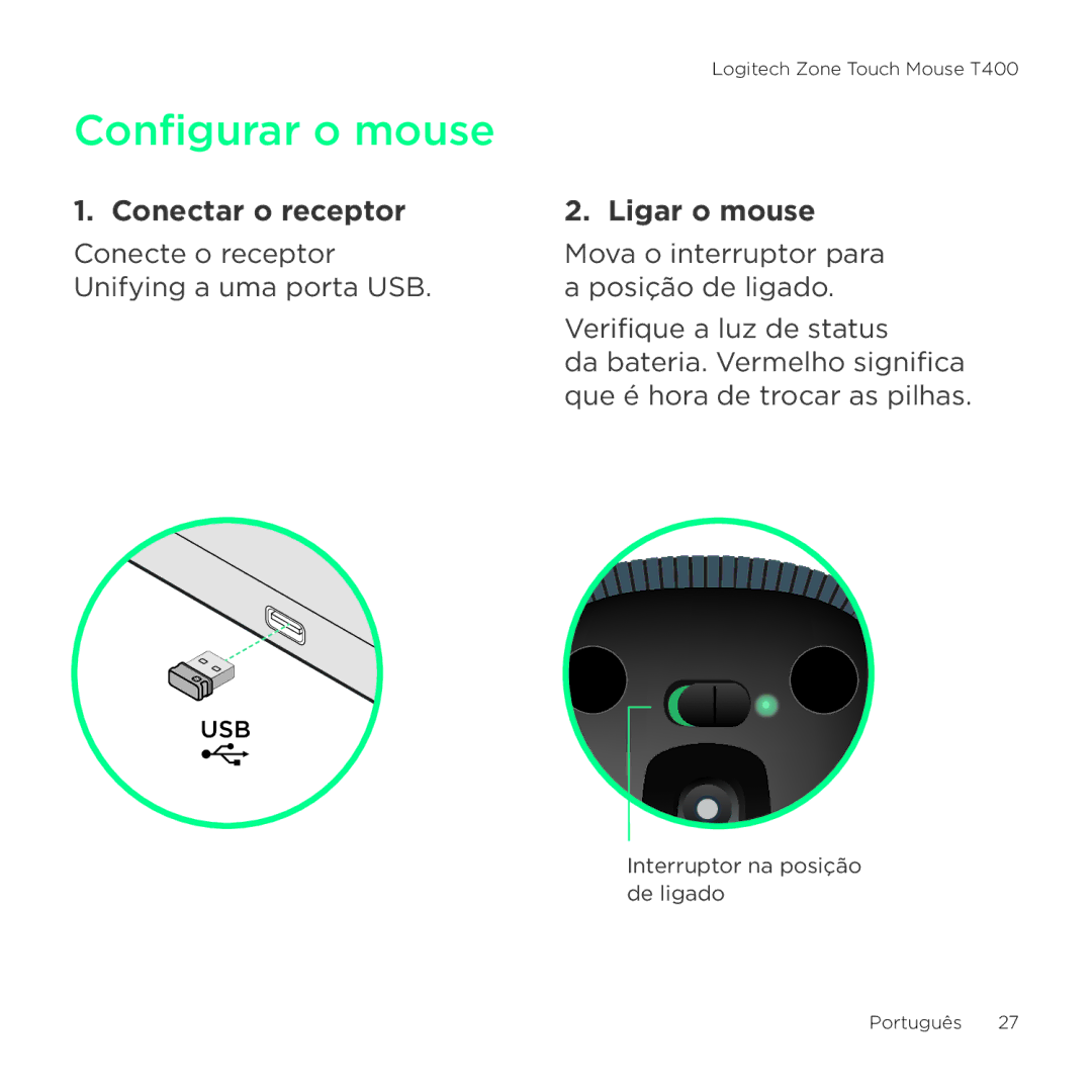 Logitech T400 setup guide Configurar o mouse, Conectar o receptor Ligar o mouse 