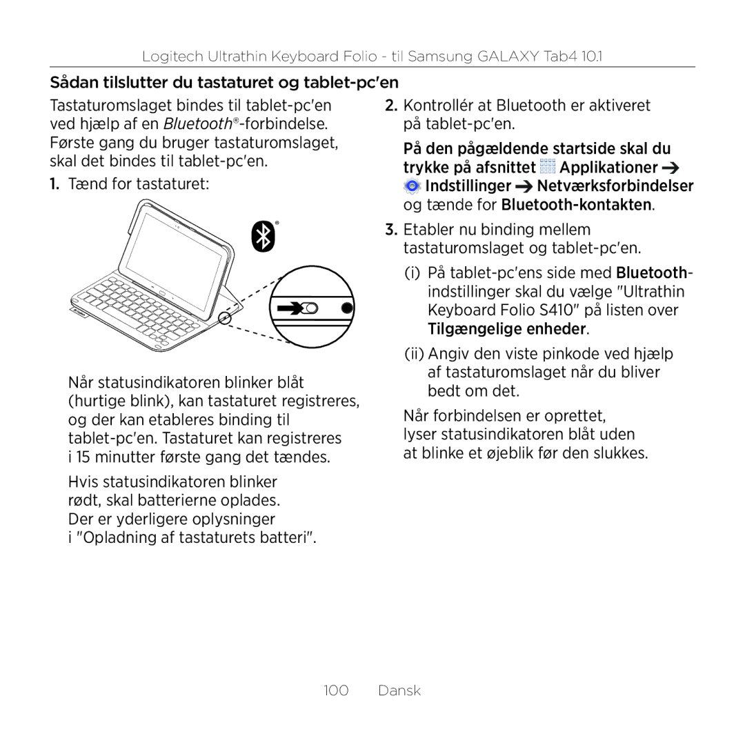 Logitech Tab4 10.1 Sådan tilslutter du tastaturet og tablet-pcen, Tænd for tastaturet, Minutter første gang det tændes 