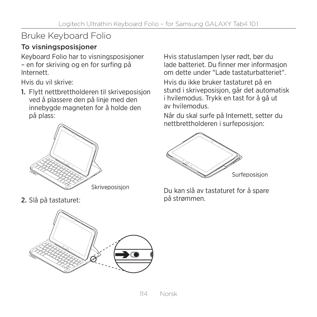 Logitech Tab4 10.1 setup guide Bruke Keyboard Folio, Slå på tastaturet På strømmen 