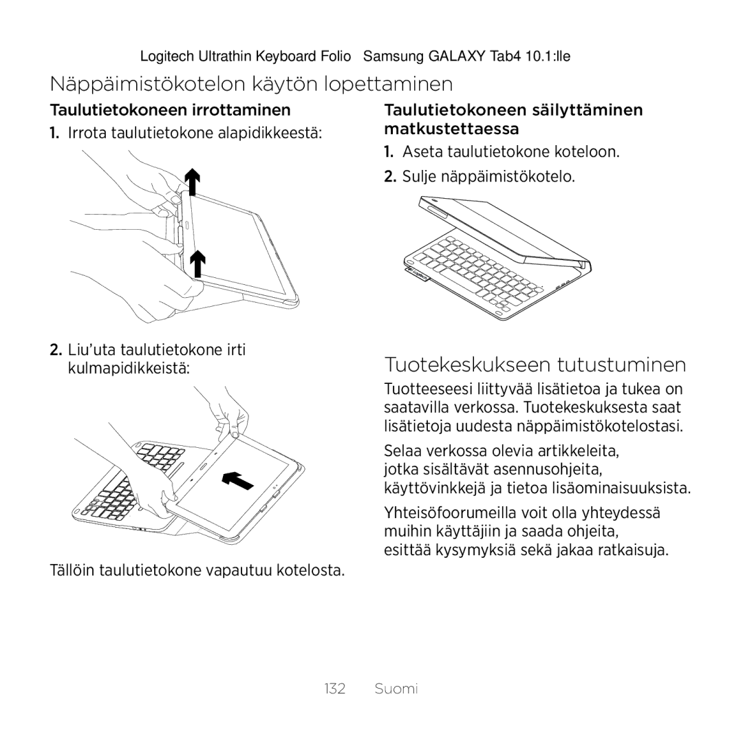 Logitech Tab4 10.1 setup guide Näppäimistökotelon käytön lopettaminen, Tuotekeskukseen tutustuminen 