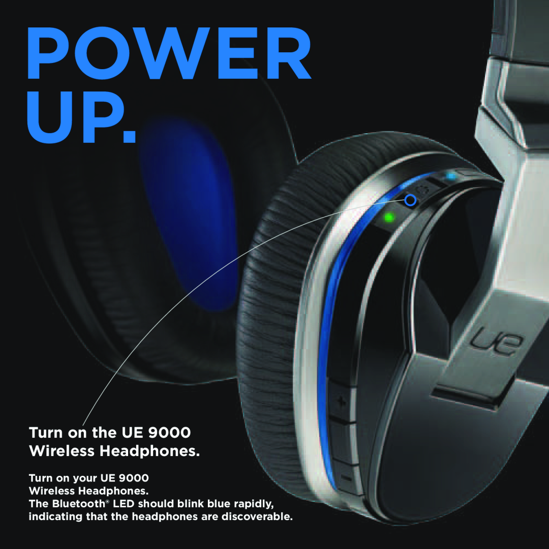 Logitech UE 9000 manual Power up, Turn on the UE Wireless Headphones 