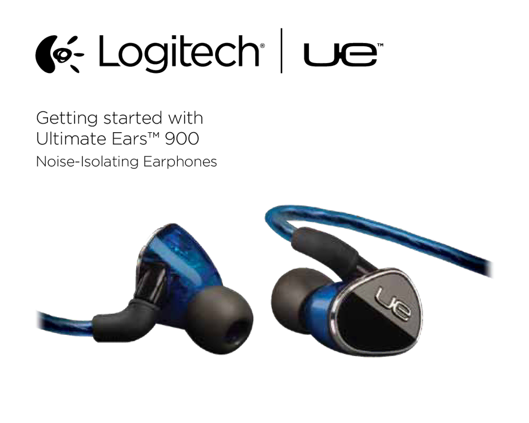 Logitech UE900 manual Getting started with Ultimate Ears 