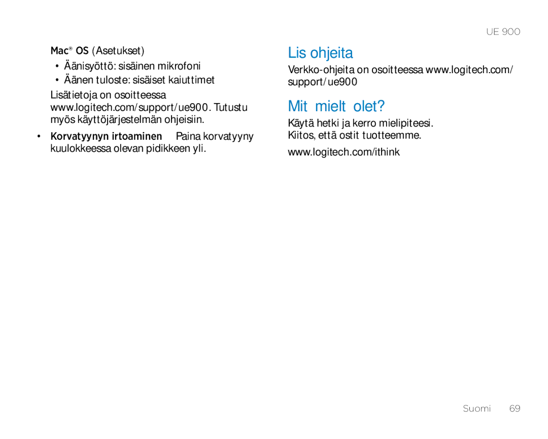 Logitech UE900 manual Lisäohjeita Mitä mieltä olet? 