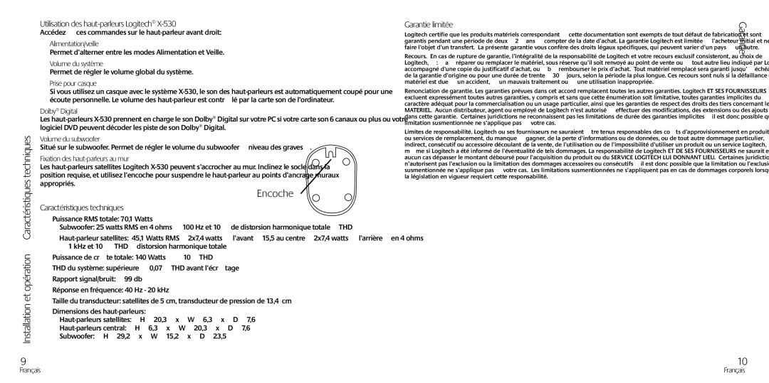 Logitech X-530 manual Encoche, Utilisation des haut-parleurs Logitech, Caractéristiques techniques, Garantie limitée 