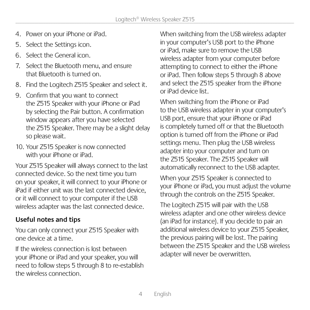 Logitech manual Useful notes and tips, When switching from the iPhone or iPad, When your Z515 Speaker is connected to 
