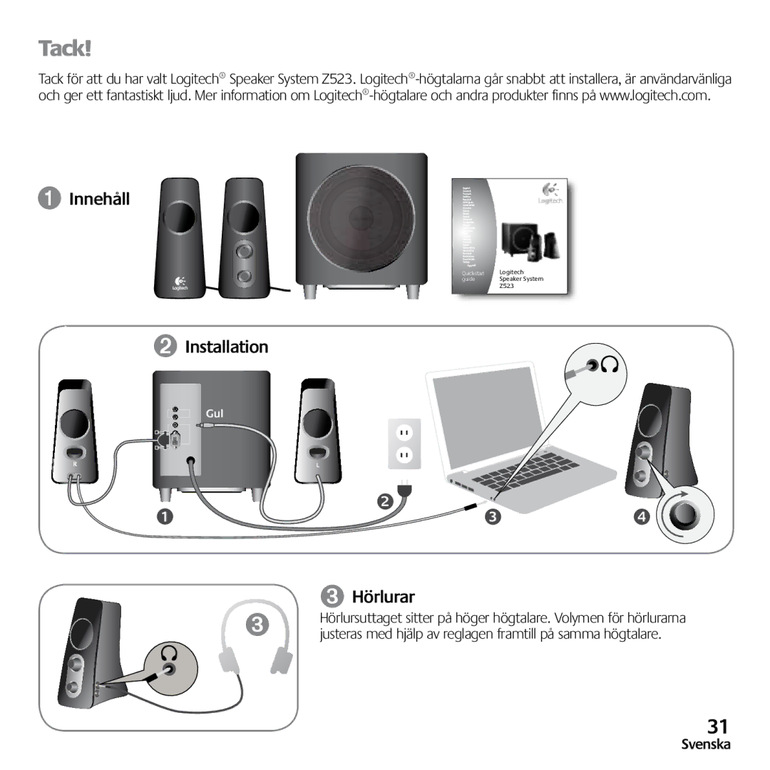 Logitech Z523 quick start Tack, ➊ Innehåll ➋ Installation, ➌ Hörlurar 