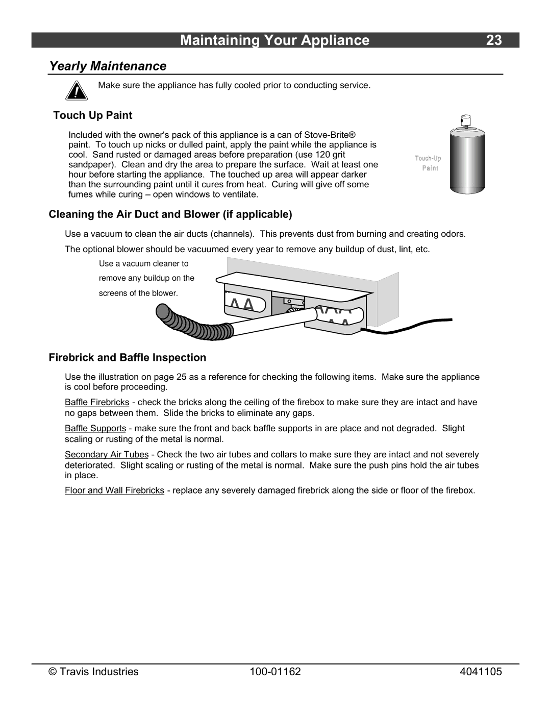 Lopi Freedom Fireplace Insert Yearly Maintenance, Touch Up Paint, Cleaning the Air Duct and Blower if applicable 