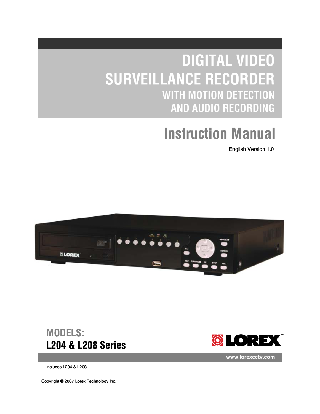 LOREX Technology L204, L208 instruction manual Digital Video Surveillance Recorder, Instruction Manual, Models 