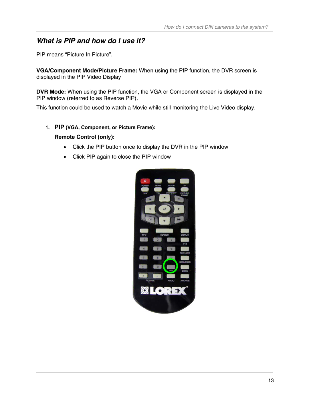 LOREX Technology L20WD800 manual What is PIP and how do I use it?, Remote Control only 