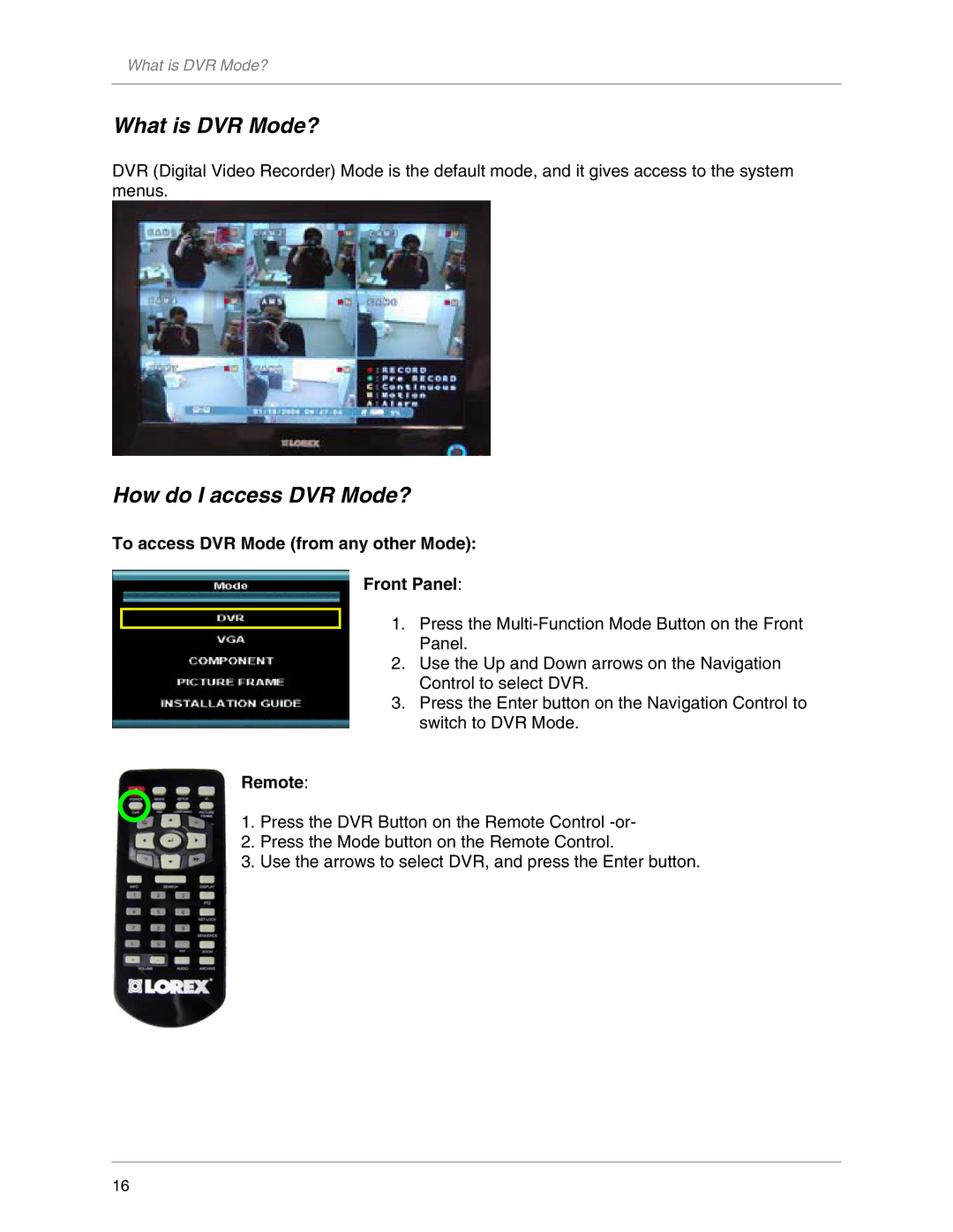 LOREX Technology L20WD800 What is DVR Mode?, How do I access DVR Mode?, To access DVR Mode from any other Mode Front Panel 