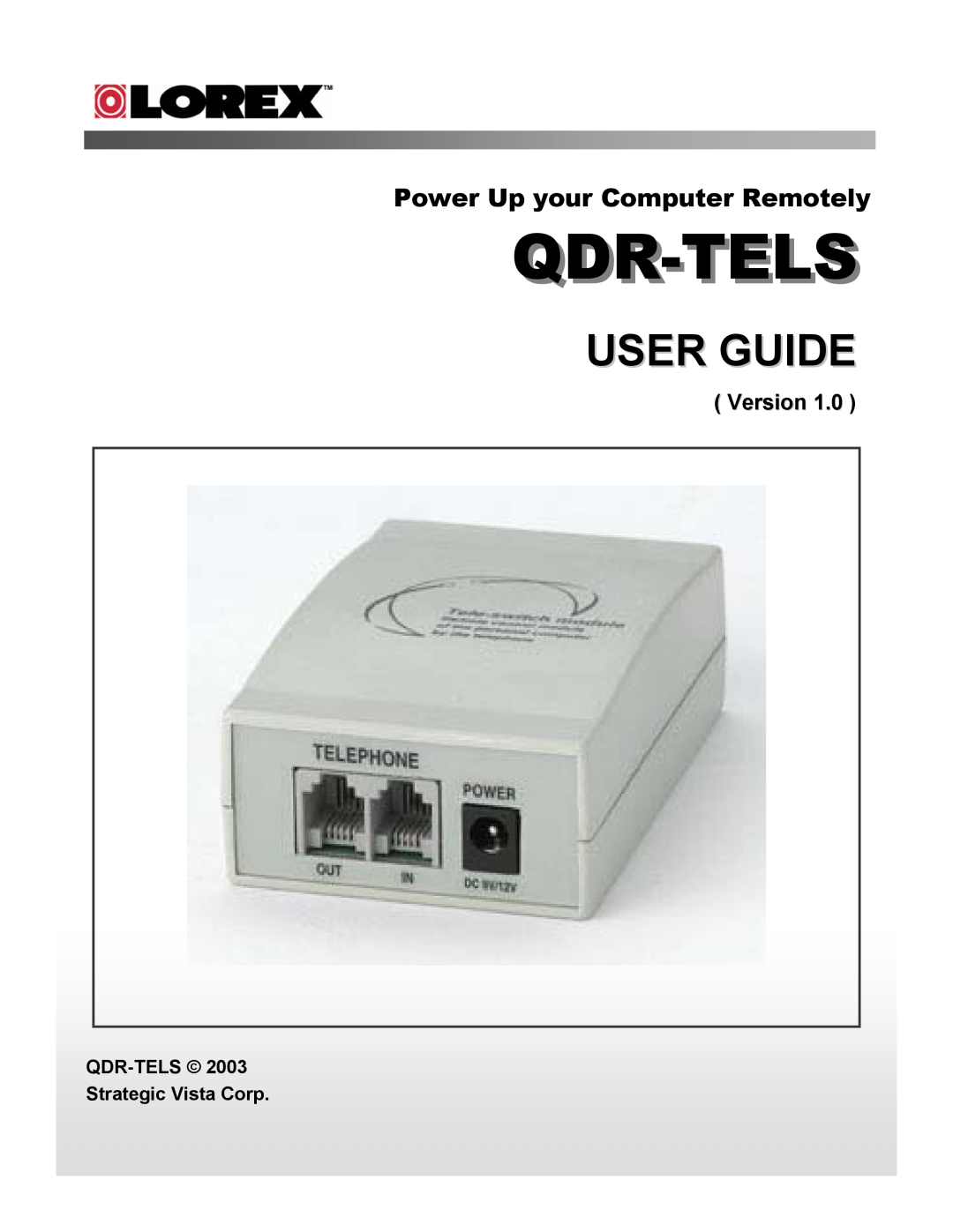 LOREX Technology manual Version, QDR-TELS Strategic Vista Corp, Qdr-Tels, User Guide, Power Up your Computer Remotely 