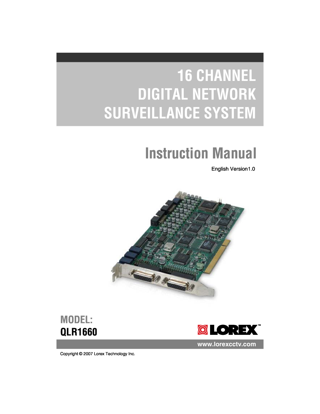 LOREX Technology QLR1660 instruction manual Instruction Manual, Channel Digital Network Surveillance System, Model 