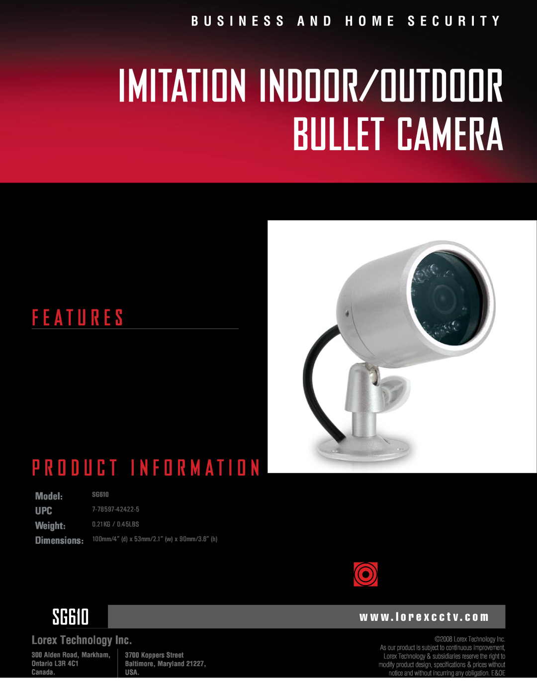 LOREX Technology SG610 dimensions Imitation Indoor/Outdoor Bullet Camera, F E A T U R E S, Lorex Technology Inc, Model 