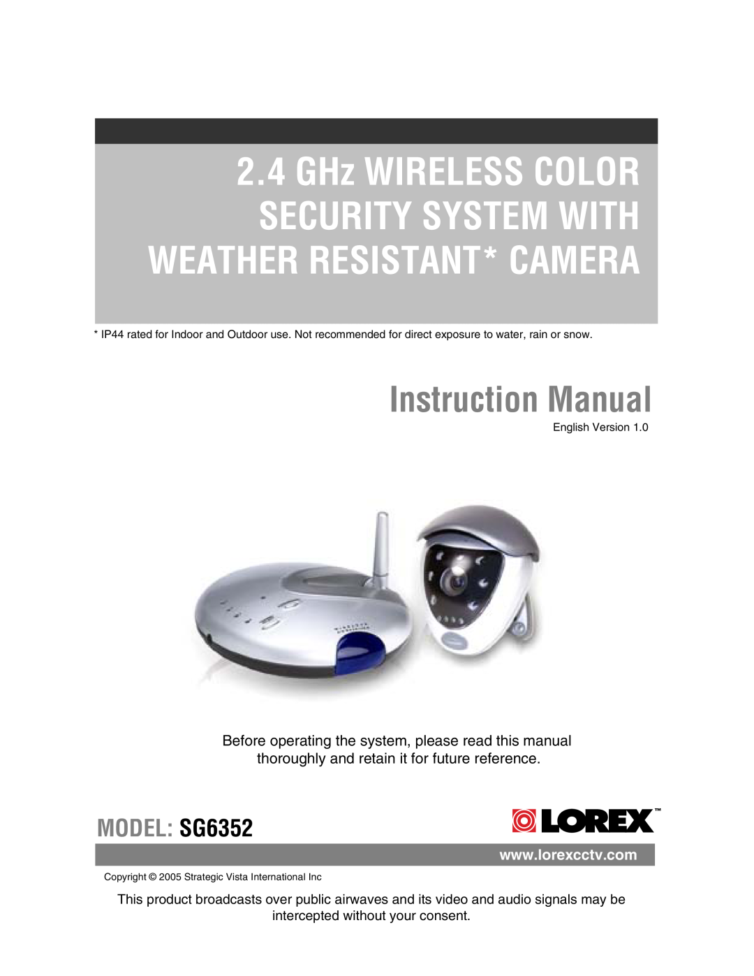 LOREX Technology SG6352 instruction manual Weather Resistant* Camera, 2.4GHz WIRELESS COLOR SECURITY SYSTEM WITH 