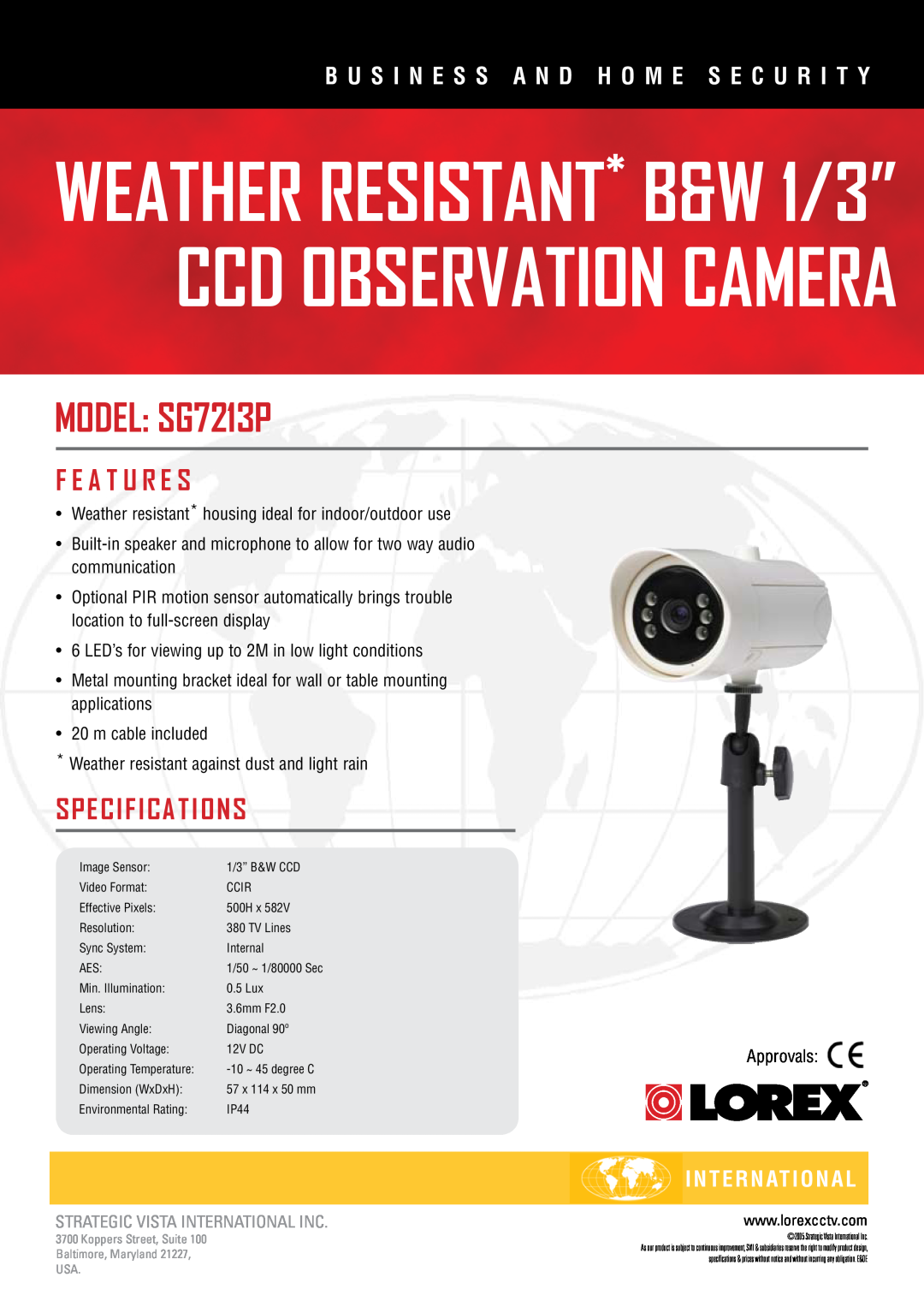 LOREX Technology specifications WEATHER RESISTANT* B&W 1/3” CCD OBSERVATION CAMERA, MODEL SG7213P, F E A T U R E S 
