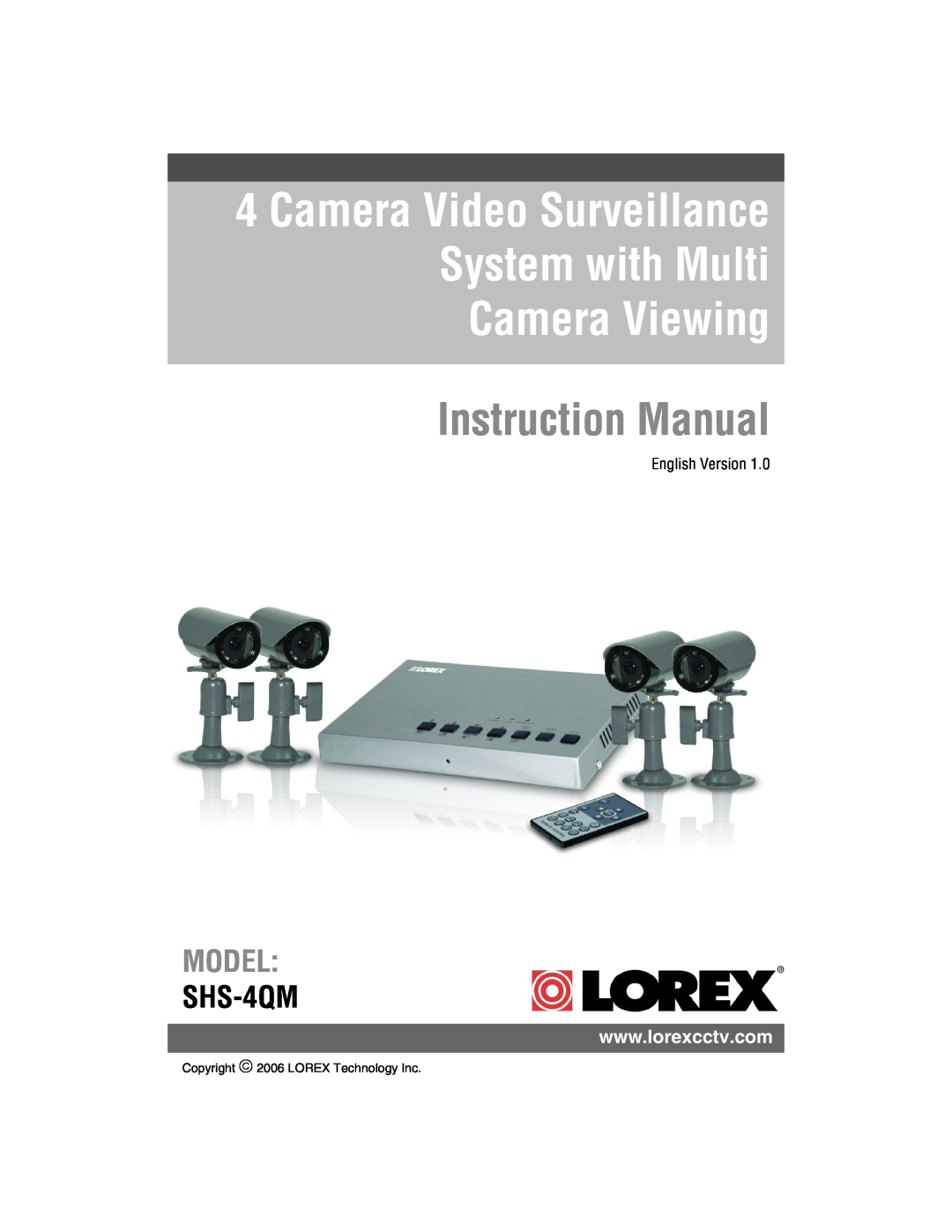 LOREX Technology SHS-4QM instruction manual Camera Video Surveillance System with Multi Camera Viewing, Instruction Manual 