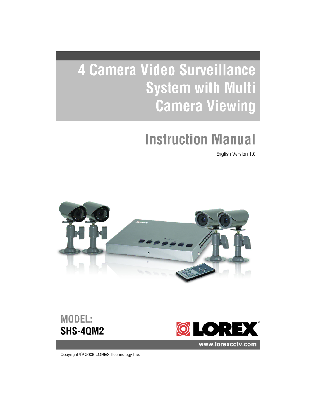 LOREX Technology SHS-4QM2 instruction manual Camera Video Surveillance System with Multi Camera Viewing 