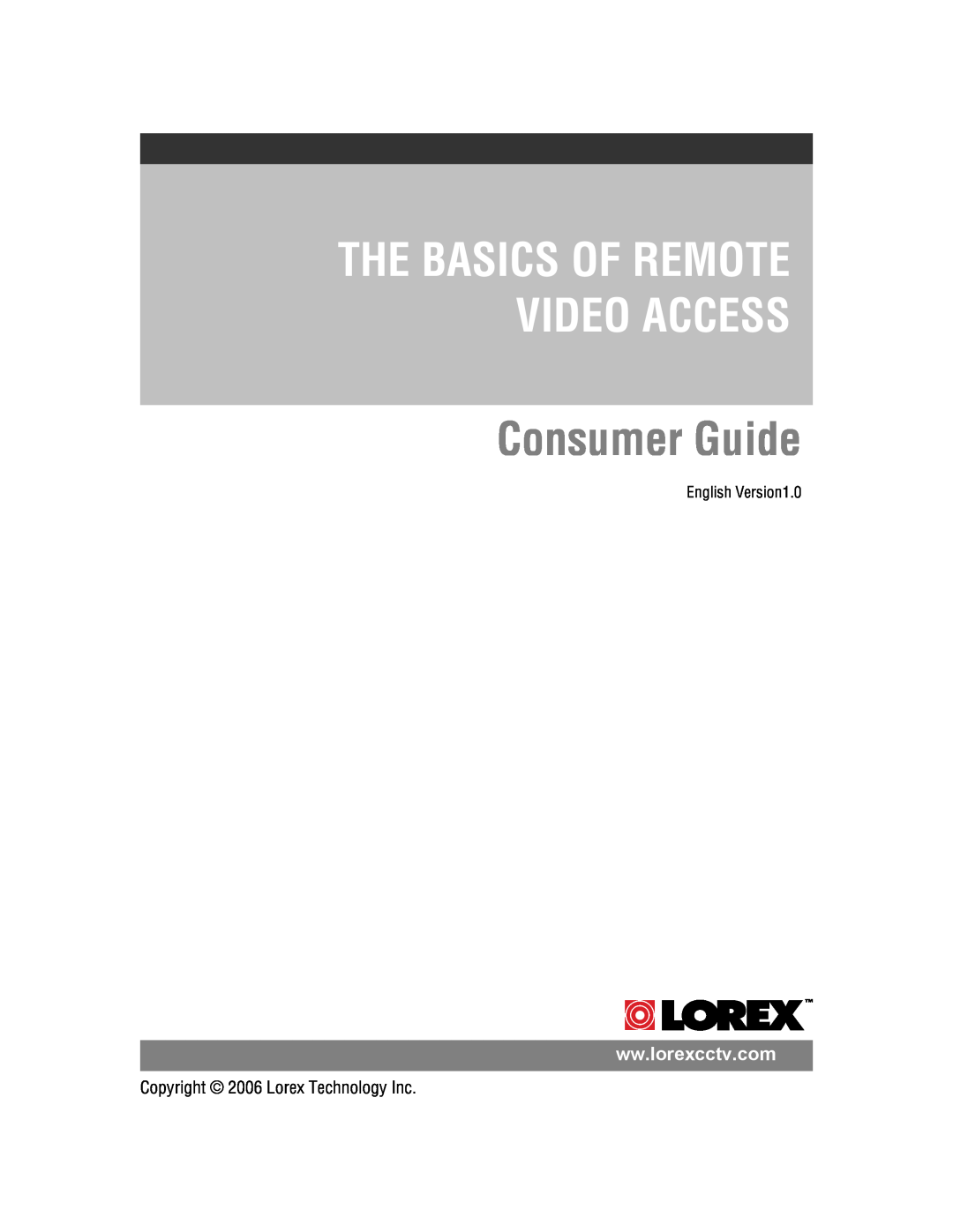LOREX Technology Surveillance Systems manual The Basics Of Remote Video Access, Consumer Guide 