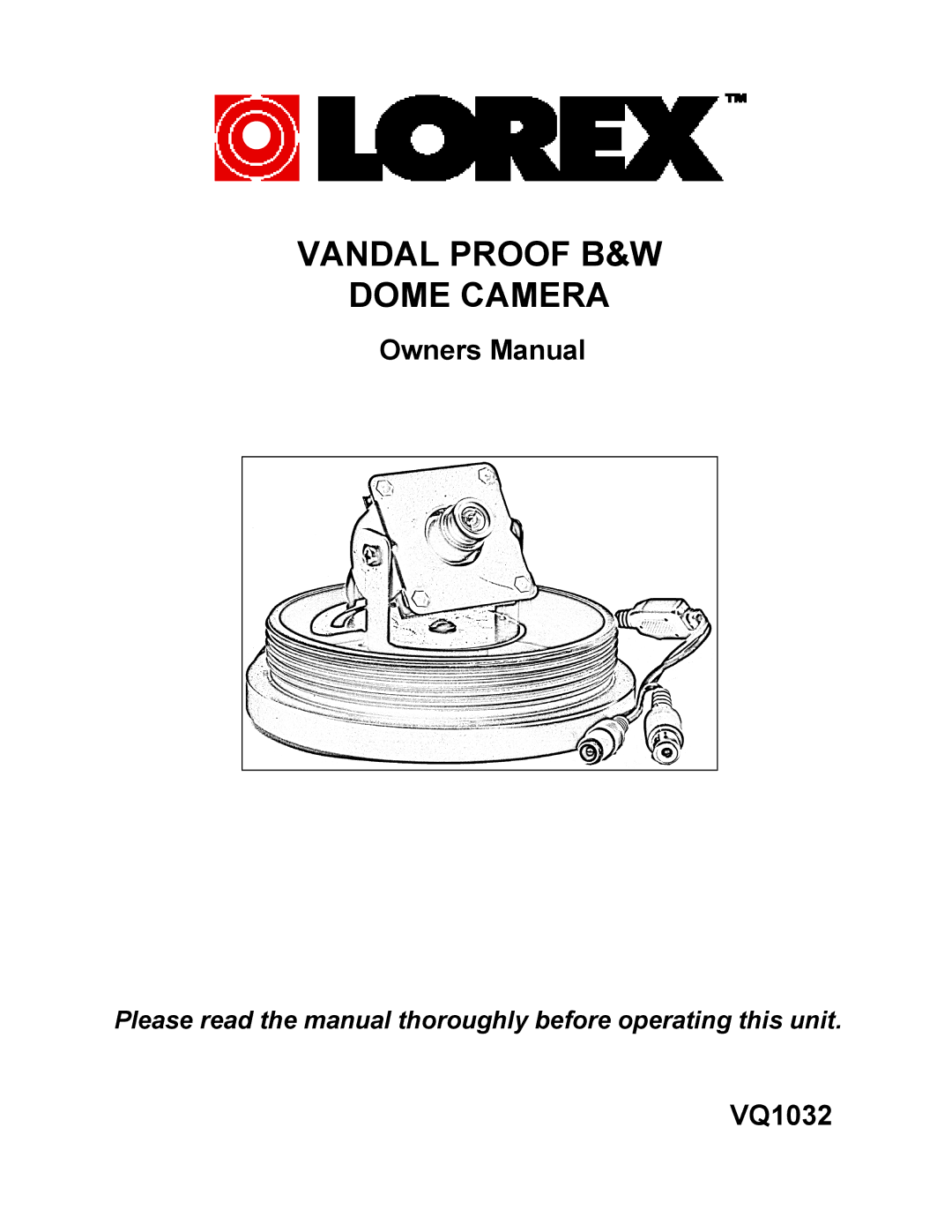 LOREX Technology VQ1032 owner manual Vandal Proof B&W Dome Camera 