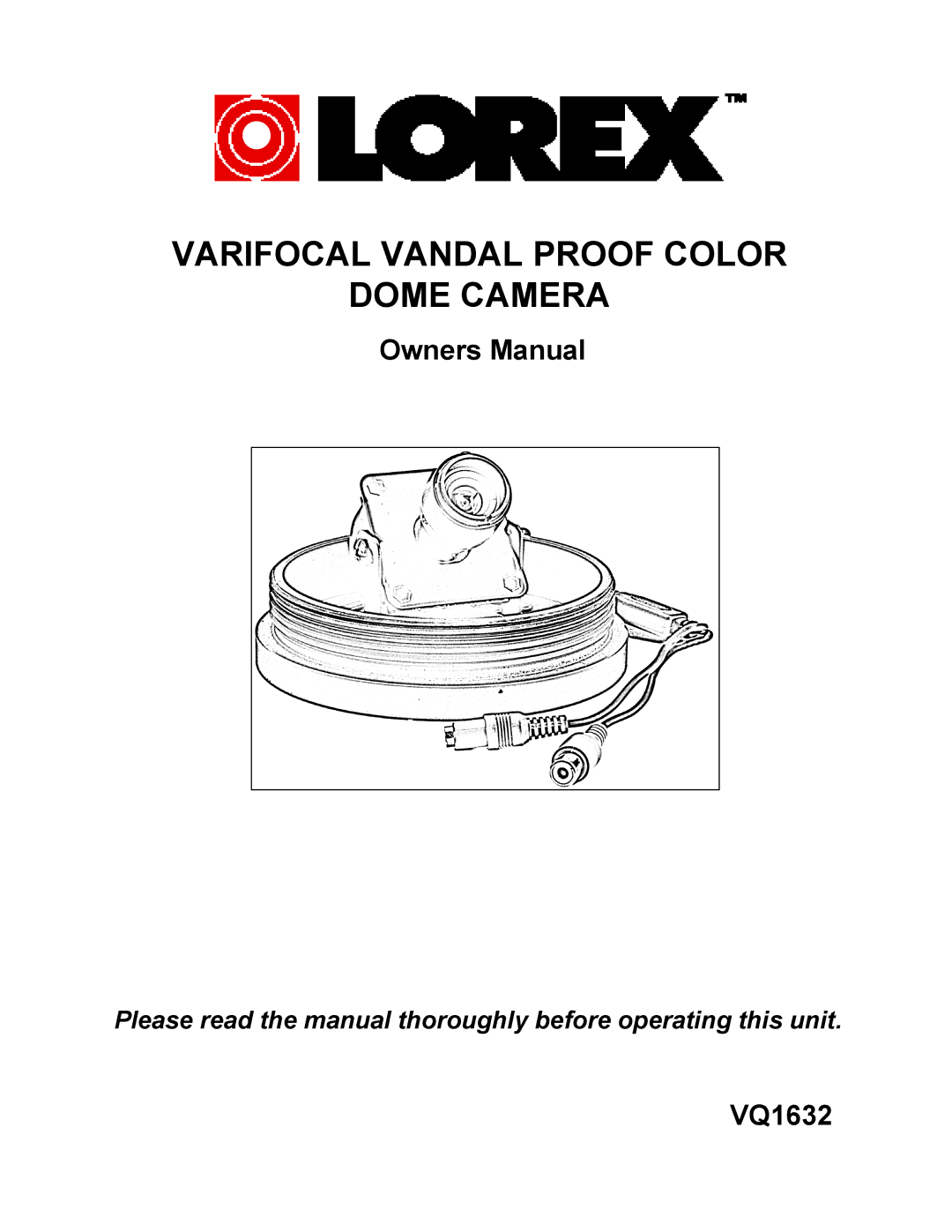 LOREX Technology VQ1632R owner manual Varifocal Vandal Proof Color Dome Camera 