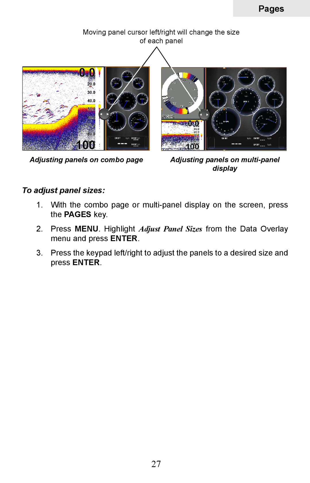 Lowrance electronic HDS-5, HDS-7 manual To adjust panel sizes 