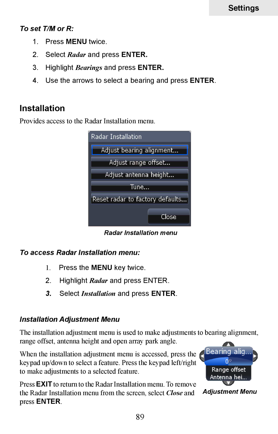 Lowrance electronic HDS-5, HDS-7 manual To set T/M or R, To access Radar Installation menu, Installation Adjustment Menu 