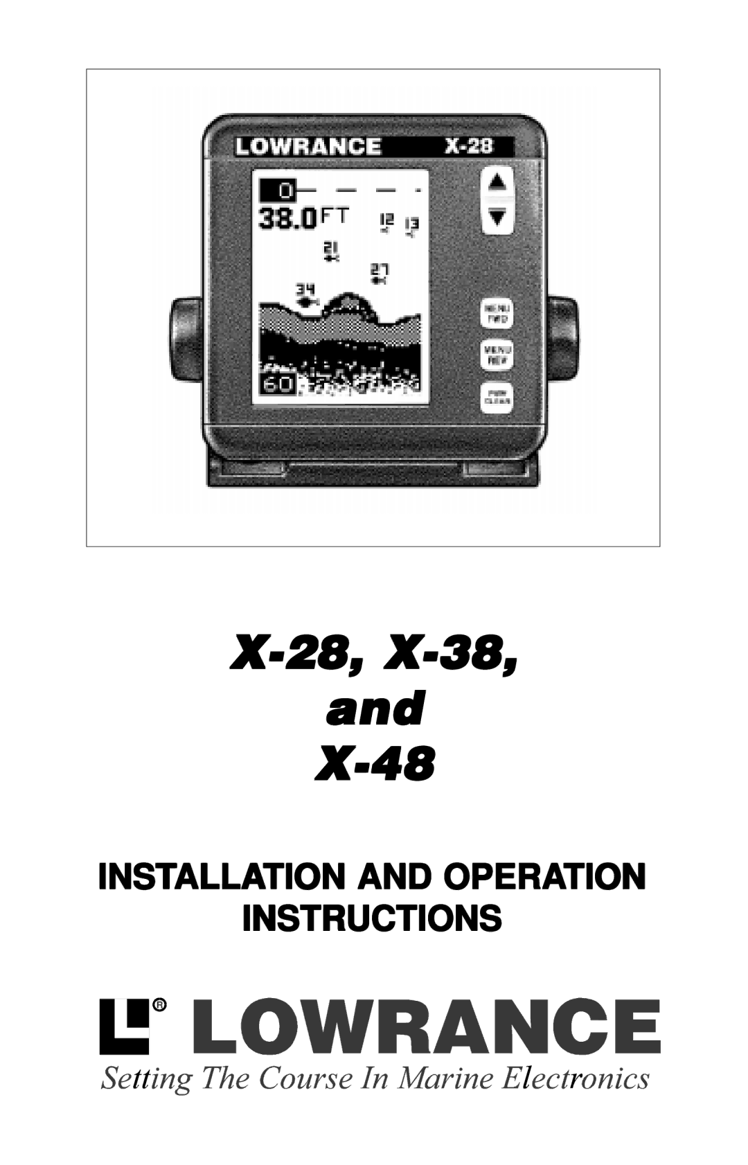 Lowrance electronic X-38, X-48 manual Installation and Operation Instructions 