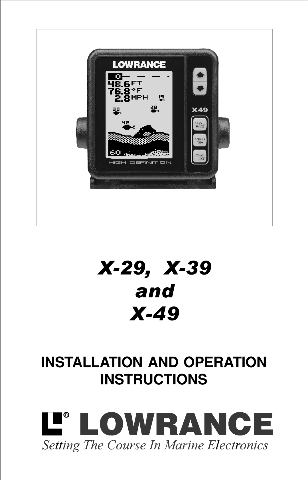 Lowrance electronic X-39, X-49, X-29 manual Installation and Operation Instructions 