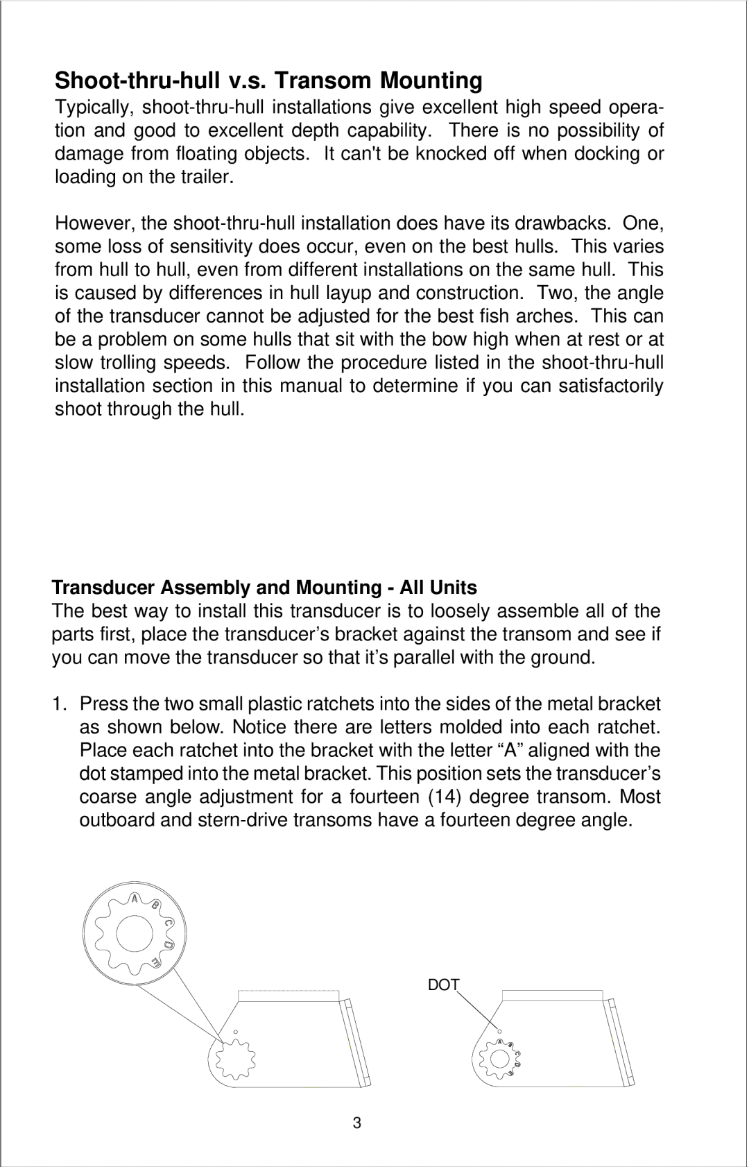 Lowrance electronic X-29, X-49, X-39 manual Shoot-thru-hull v.s. Transom Mounting, Transducer Assembly and Mounting All Units 