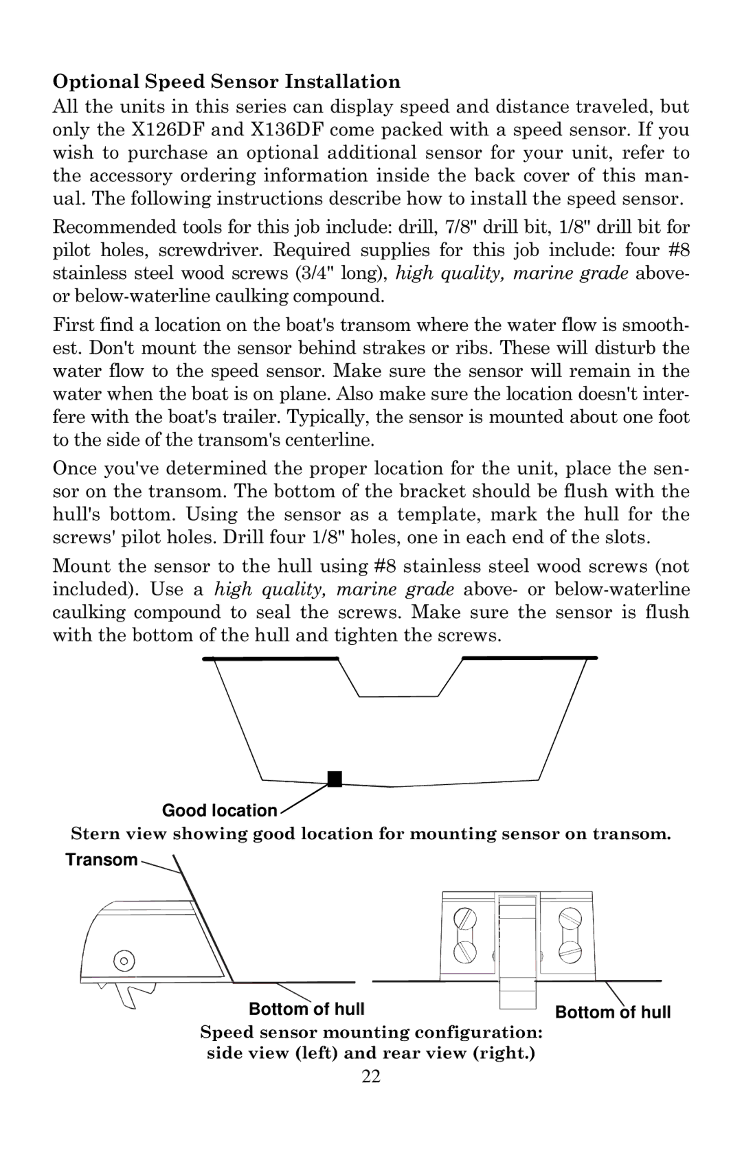Lowrance electronic X125, X135, X136DF, X126DF Optional Speed Sensor Installation, Good location, Transom Bottom of hull 