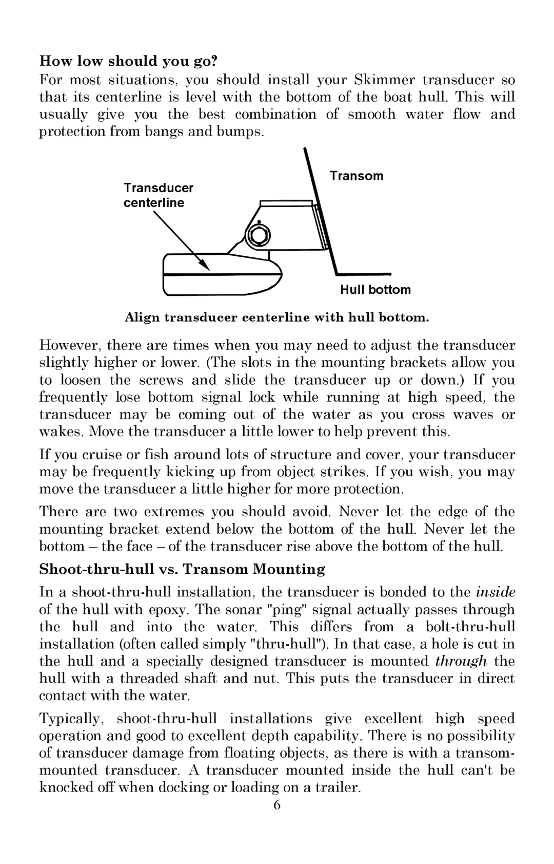 Lowrance electronic X51 manual How low should you go?, Shoot-thru-hull vs. Transom Mounting 