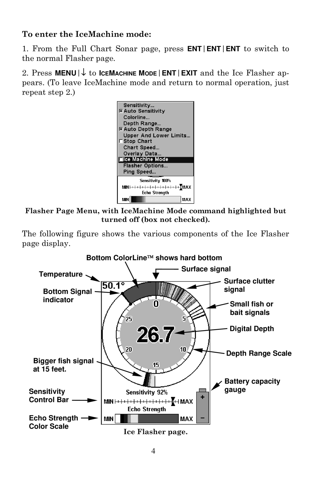 Lowrance electronic X67C manual To enter the IceMachine mode 